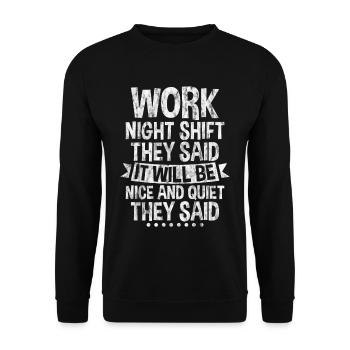 Work Night Shift They Said 3 - Unisex Sweatshirt - black - Front - Alina (178cm) & Michal (187cm)