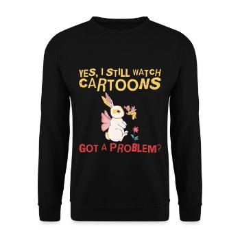 Yes I Still Watch Cartoons, Got A Problem 4 - Unisex Pullover - Schwarz - Vorne - Alina (178cm) & Michal (187cm)