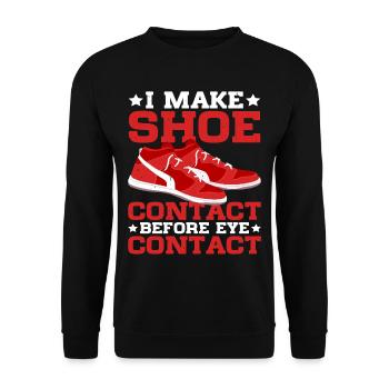 I Make Shoe Contact Before Eye Contact 4 - Unisex Sweatshirt - black - Front - Alina (178cm) & Michal (187cm)