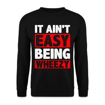 It Ain't Easy Being Wheezy 13 - Unisex Sweatshirt - black - Front - Alina (178cm) & Michal (187cm)