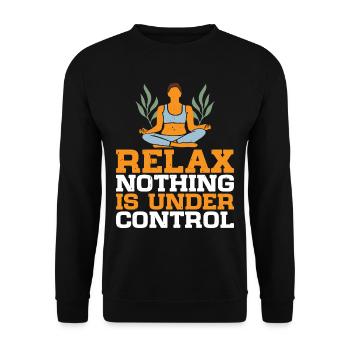 Relax, Nothing Is Under Control 22 - Unisex Sweatshirt - black - Front - Alina (178cm) & Michal (187cm)