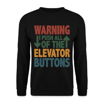 Warning I Push All Of The Elevator Buttons 12 - Unisex Sweatshirt - black - Front - Alina (178cm) & Michal (187cm)