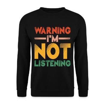 Avertissement Je n’écoute pas 35 - Sweat-shirt Unisexe - noir - Devant - Alina (178cm) & Michal (187cm)