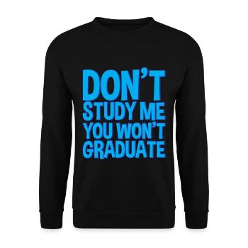 Don't Study Me You Won't Graduate 2 - Unisex Pullover - Schwarz - Vorne - Alina (178cm) & Michal (187cm)