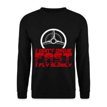 I Don't Drive Fast I Fly Slowly 4 - Unisex Sweatshirt - black - Front - Alina (178cm) & Michal (187cm)