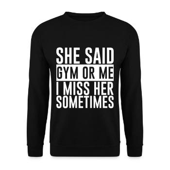 She Said, Gym Or Me, I Miss Her Sometimes - Unisex Pullover - Schwarz - Vorne - Alina (178cm) & Michal (187cm)