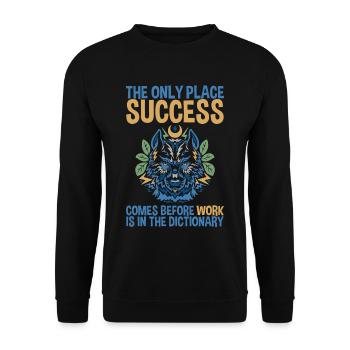 Le seul endroit où le succès passe avant le travail 2 - Sweat-shirt Unisexe - noir - Devant - Alina (178cm) & Michal (187cm)