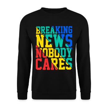 Breaking News, Nobody Cares 20 - Unisex Pullover - Schwarz - Vorne - Alina (178cm) & Michal (187cm)