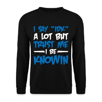 Je dis souvent 'IDK' mais croyez-moi, je suis au couranten 12 - Sweat-shirt Unisexe - noir - Devant - Alina (178cm) & Michal (187cm)