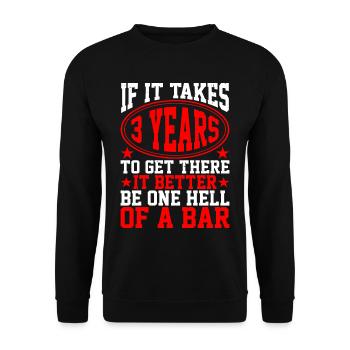 If It Takes 3 Years To Get There - Unisex Sweatshirt - black - Front - Alina (178cm) & Michal (187cm)