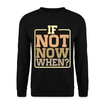 If Not Now When? 4 - Unisex Pullover - Schwarz - Vorne - Alina (178cm) & Michal (187cm)