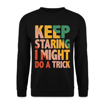 Keep Staring I Might Do A Trick 12 - Unisex Sweatshirt - black - Front - Alina (178cm) & Michal (187cm)