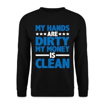 My Hands Are Dirty, My Money Is Clean 12 - Unisex Sweatshirt - black - Front - Alina (178cm) & Michal (187cm)