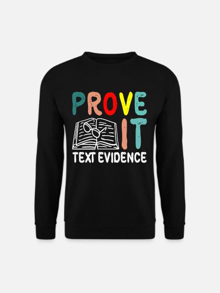Prove It, Text Evidence 35 - Unisex Sweatshirt - black