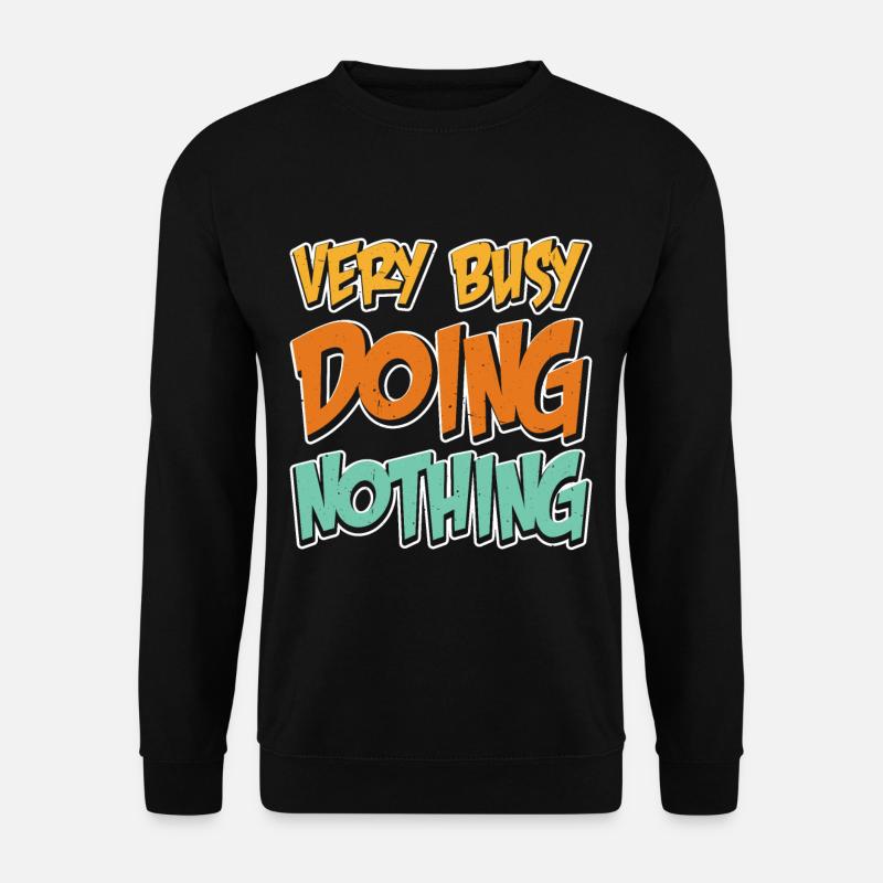 Very Busy Doing Nothing 12 - Unisex Pullover - Schwarz