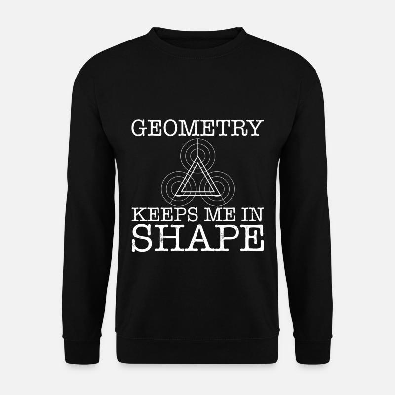 Geometry Keeps Me In Shape - Unisex Pullover - Schwarz