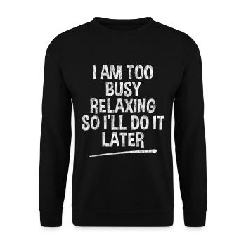 Je suis trop occupé à me détendre alors je le ferai plus tard 3 - Sweat-shirt Unisexe - noir - Devant - Alina (178cm) & Michal (187cm)