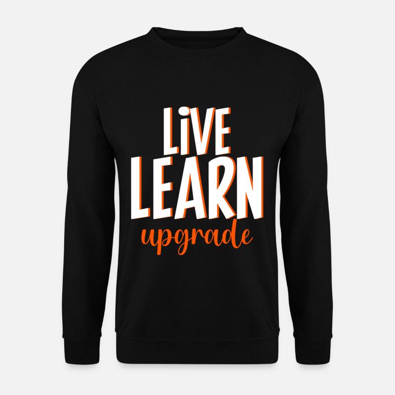 Live Learn Upgrade 4 - Unisex Sweatshirt - black