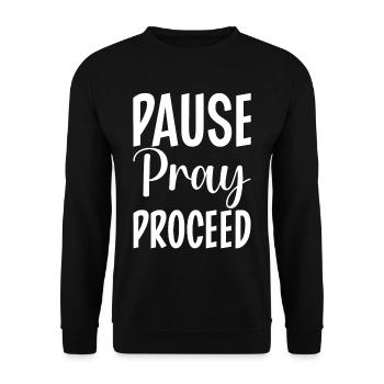 Pause Pray Proceed - Unisex Sweatshirt - black - Front - Alina (178cm) & Michal (187cm)