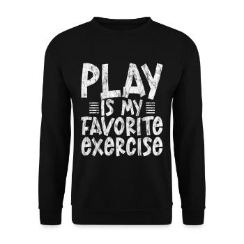 Play Is My Favorite Exercise 3 - Unisex Sweatshirt - black - Front - Alina (178cm) & Michal (187cm)