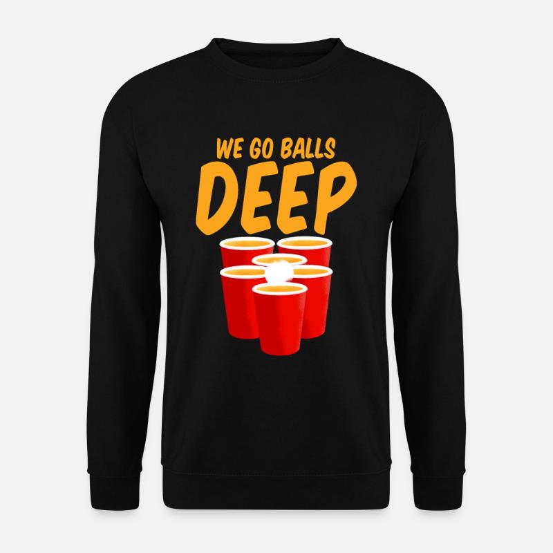 We Go Balls Deep 4 - Sweat-shirt Unisexe - noir