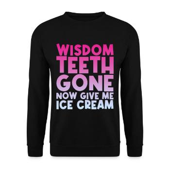 Les dents de sagesse sont parties, donnez-moi maintenant de la crème glacée - Sweat-shirt Unisexe - noir - Devant - Alina (178cm) & Michal (187cm)