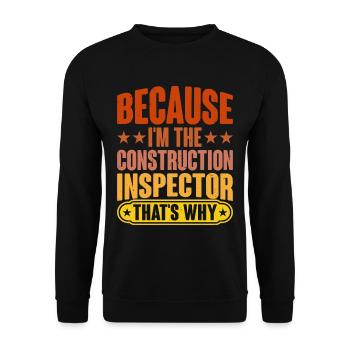 Because I'm The Construction Inspector That's Why - Unisex Sweatshirt - black - Front - Alina (178cm) & Michal (187cm)