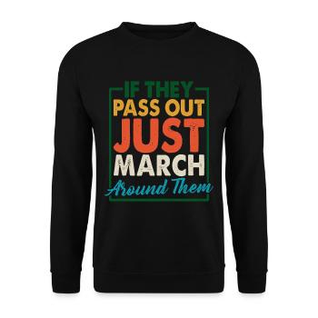 If They Pass Out, Just March Around Them 2 - Unisex Sweatshirt - black - Front - Alina (178cm) & Michal (187cm)