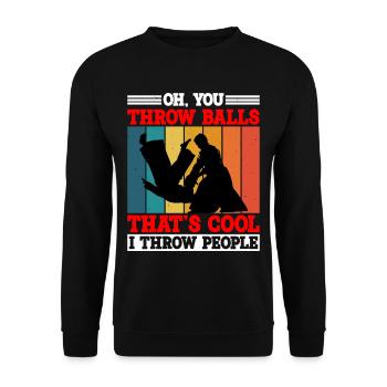 Oh, You Throw Balls, That's Cool, I Throw People 2 - Unisex Sweatshirt - black - Front - Alina (178cm) & Michal (187cm)