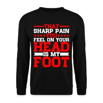 That Sharp Pain You Feel On Your Head Is My Foot - Unisex Sweatshirt - black - Front - Alina (178cm) & Michal (187cm)