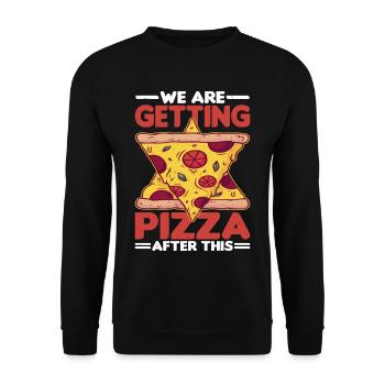 We Are Getting Pizza After This 2 - Unisex Pullover - Schwarz - Vorne - Alina (178cm) & Michal (187cm)