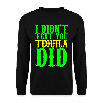 Je ne t’ai pas envoyé de texto, Tequila en a fait 3 - Sweat-shirt Unisexe - noir - Devant - Alina (178cm) & Michal (187cm)