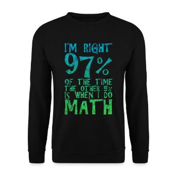 J’ai raison 97% du temps, les 5% restants 3 - Sweat-shirt Unisexe - noir - Devant - Alina (178cm) & Michal (187cm)