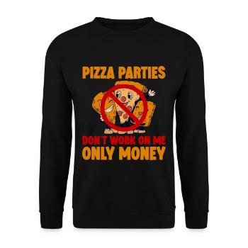 Pizza Parties Don't Work On Me, Only Money 2 - Unisex Sweatshirt - black - Front - Alina (178cm) & Michal (187cm)