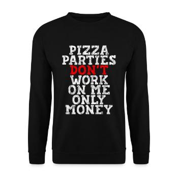 Pizza Parties Don't Work On Me, Only Money 3 - Unisex Pullover - Schwarz - Vorne - Alina (178cm) & Michal (187cm)