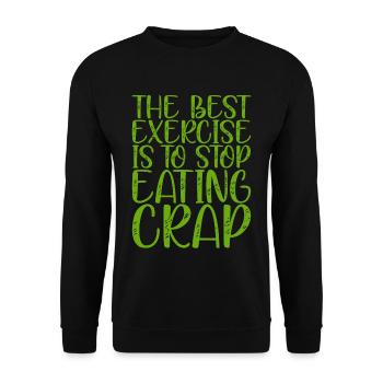 The Best Exercise Is To Stop Eating Crap - Unisex Pullover - Schwarz - Vorne - Alina (178cm) & Michal (187cm)