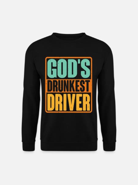 God's Drunkest Driver 5 - Unisex Sweatshirt - black
