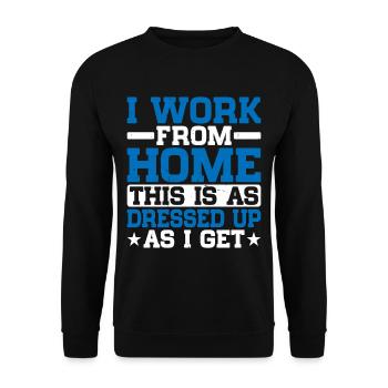 I Work From Home, This Is As Dressed Up As I Get 5 - Unisex Pullover - Schwarz - Vorne - Alina (178cm) & Michal (187cm)