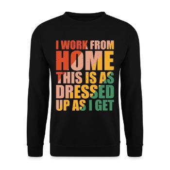 I Work From Home, This Is As Dressed Up As I Get 6 - Unisex Pullover - Schwarz - Vorne - Alina (178cm) & Michal (187cm)
