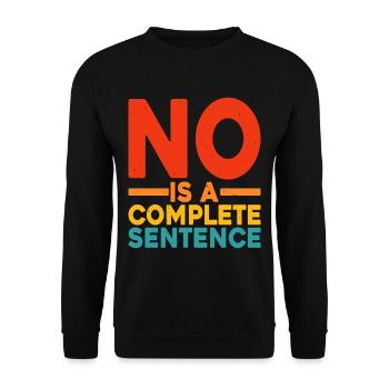 No Is A Complete Sentence 23 - Unisex Sweatshirt - black - Front - Alina (178cm) & Michal (187cm)