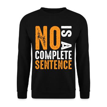 No Is A Complete Sentence 25 - Unisex Sweatshirt - black - Front - Alina (178cm) & Michal (187cm)
