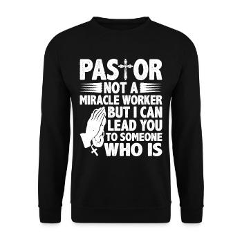 Pastor, Not A Miracle Worker 6 - Unisex Pullover - Schwarz - Vorne - Alina (178cm) & Michal (187cm)