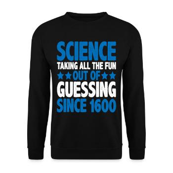 Science, taking all the fun out of guessing 10 - Unisex Sweatshirt - black - Front - Alina (178cm) & Michal (187cm)
