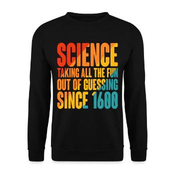 Science, Taking All The Fun Out Of Guessing 11 - Unisex Pullover - Schwarz - Vorne - Alina (178cm) & Michal (187cm)