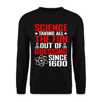 Science, Taking All The Fun Out Of Guessing 9 - Unisex Sweatshirt - black - Front - Alina (178cm) & Michal (187cm)