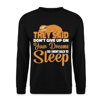 Don't Give Up On Your Dreams I Went Back To Sleep7 - Unisex Pullover - Schwarz - Vorne - Alina (178cm) & Michal (187cm)