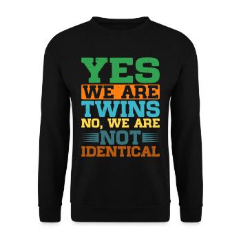 Yes, We Are Twins, No, We Are Not Identical 5 - Unisex Sweatshirt - black - Front - Alina (178cm) & Michal (187cm)