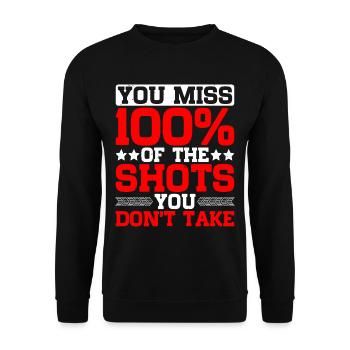 You Miss 100% Of The Shots You Don't Take 8 - Unisex Sweatshirt - black - Front - Alina (178cm) & Michal (187cm)