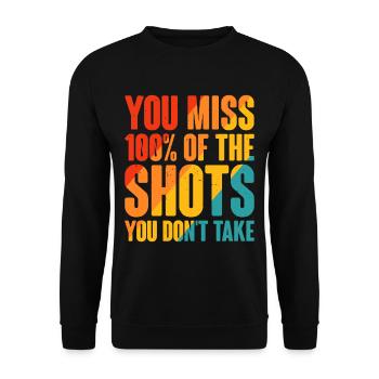You Miss 100% Of The Shots You Don't Take 10 - Unisex Sweatshirt - black - Front - Alina (178cm) & Michal (187cm)