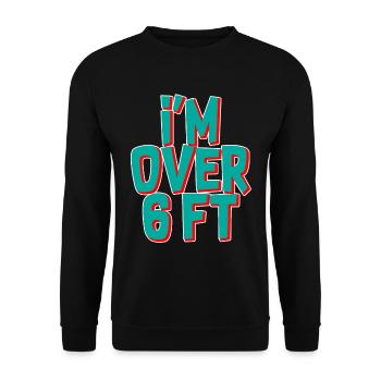 I'm Over 6 Ft - Unisex Sweatshirt - black - Front - Alina (178cm) & Michal (187cm)